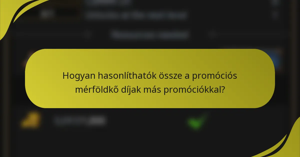 Hogyan hasonlíthatók össze a promóciós mérföldkő díjak más promóciókkal?