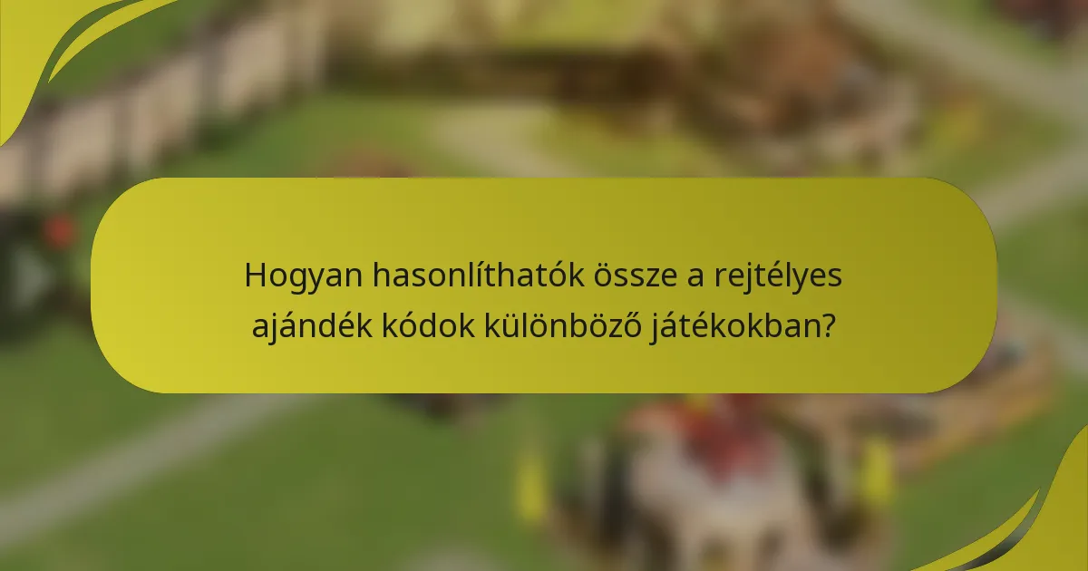 Hogyan hasonlíthatók össze a rejtélyes ajándék kódok különböző játékokban?