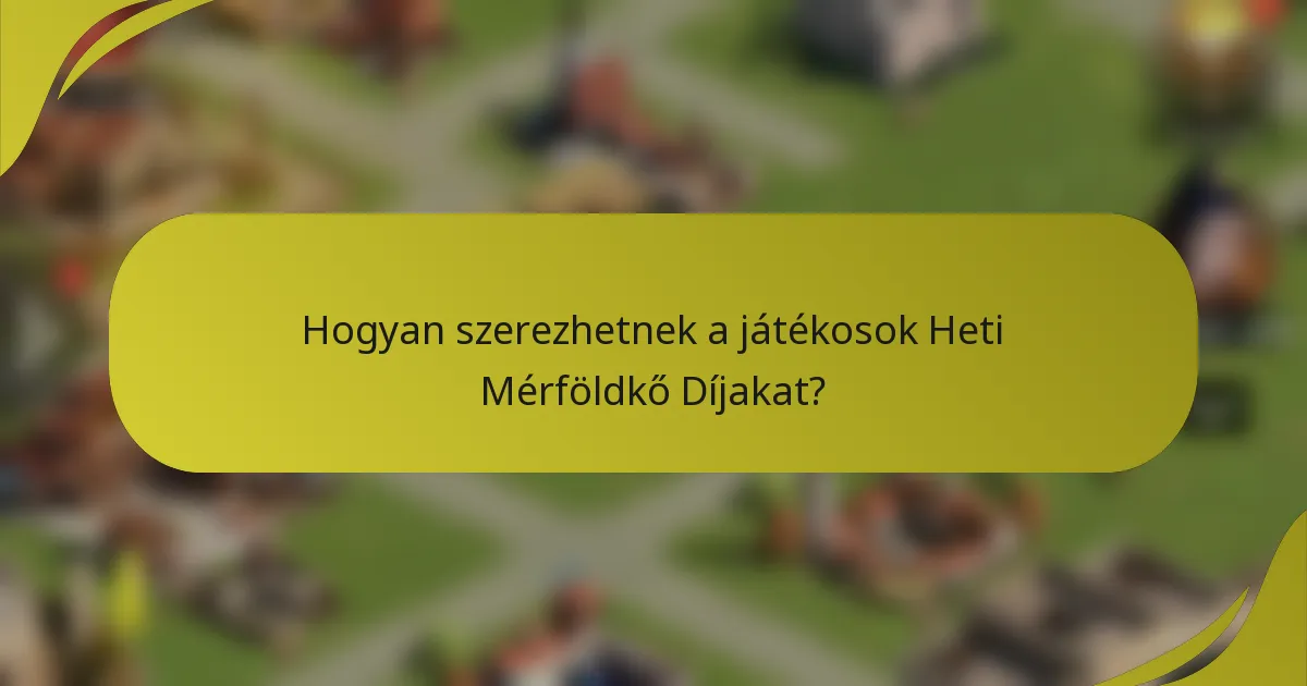 Hogyan szerezhetnek a játékosok Heti Mérföldkő Díjakat?