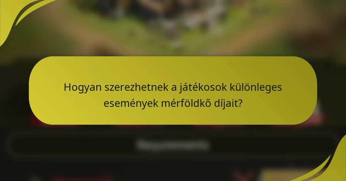 Hogyan szerezhetnek a játékosok különleges események mérföldkő díjait?