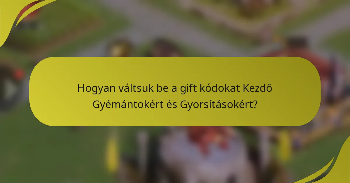 Hogyan váltsuk be a gift kódokat Kezdő Gyémántokért és Gyorsításokért?