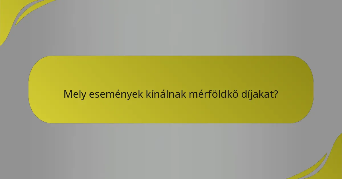 Mely események kínálnak mérföldkő díjakat?