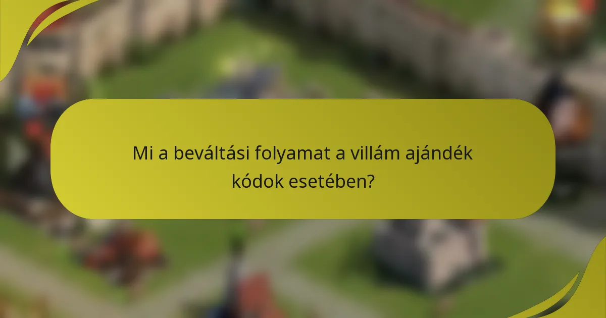 Mi a beváltási folyamat a villám ajándék kódok esetében?