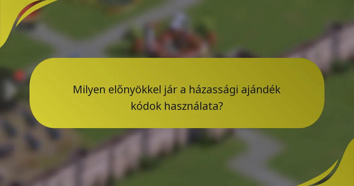 Milyen előnyökkel jár a házassági ajándék kódok használata?