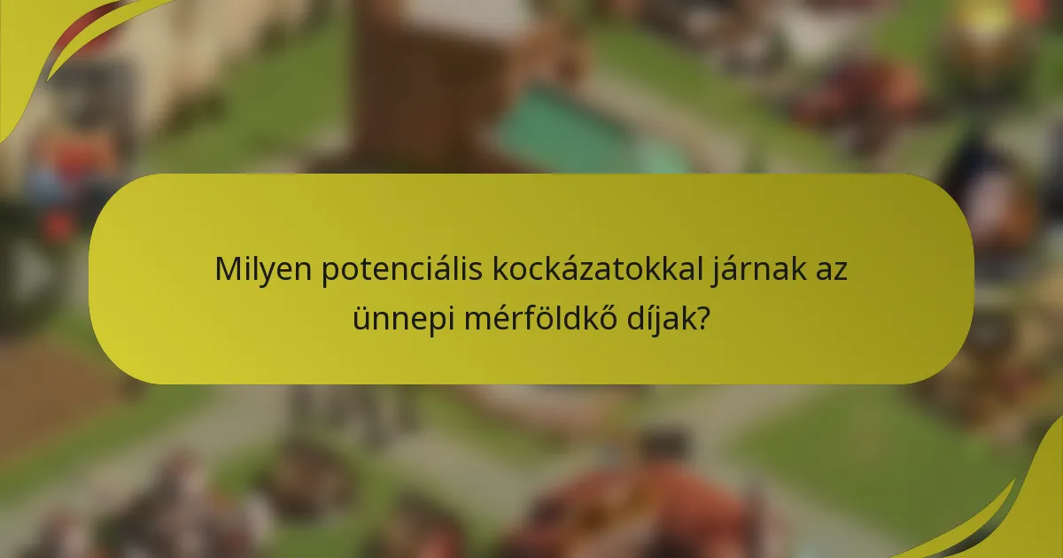 Milyen potenciális kockázatokkal járnak az ünnepi mérföldkő díjak?